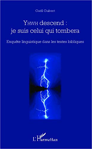 YHWD descend: je suis celui qui tombera: Enquête linguistique dans les textes bibliques