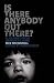 Is There Anybody Out There?: A Journey From Despair to Hope (Biography)