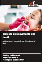 Biologia del movimento dei denti: La biomeccanica e la biologia alla base del movimento dei denti (Italian Edition) 3639852923 Book Cover