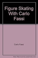 Figure Skating with Carlo Fassi 0684163144 Book Cover