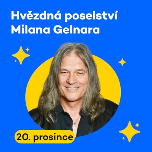 Hvězdn&aacute; poselstv&iacute; Milana Gelnara | Sobota 20. 12. 2025