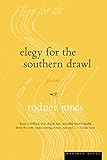 Elegy For The Southern Drawl: American Poetry Combining Satire, Ode, and Formal Lament
