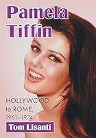 Pamela Tiffin: Hollywood to Rome, 1961-1974 0786496614 Book Cover
