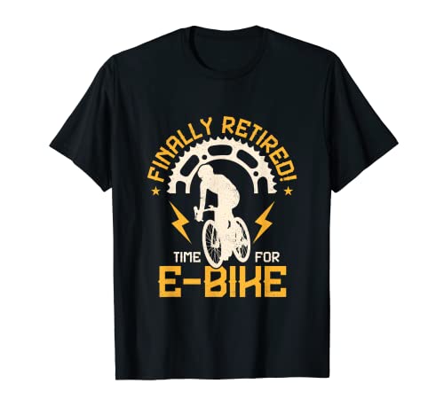 Finally Retired! Time For E-Bike Pedelec eléctrico Camiseta