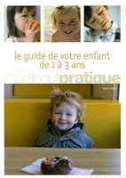 Le Guide de votre enfant de 1 à 3 ans 2501051769 Book Cover