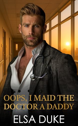 Oops, I Maid the Doctor a Daddy (Bossy, Broody, and Off-Limits)