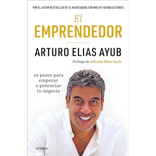 El emprendedor: 10 pasos para empezar o potenciar tu negocio / The Entrepreneur. Ten Steps to Start or Boost Your Business: 10 pasos para empezar o ... / Ten Steps to Start or Boost Your Business