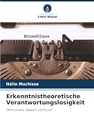 Erkenntnistheoretische Verantwortungslosigkeit (German Edition) 6202420618 Book Cover