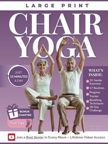 Chair Yoga for Seniors Over 60: Beginner-Friendly Exercises and Stretching to Improve Mobility, Joint Health, and Well-Being – Includes Video Demonstrations