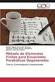  Método de Elementos Finitos para Ecuaciones Parabólicas Degeneradas: Teoría, Convergencia y Aplicaciones