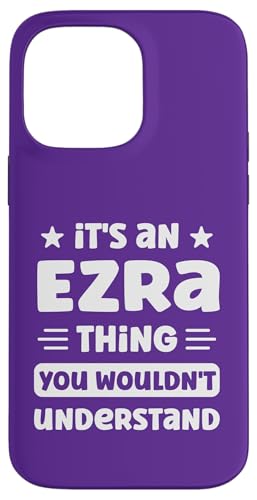 It's a Ezra Thing You Wouldn't Understanding Funny Ezra Name X}zP[X iPhone 14 Pro Max p