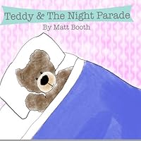 Teddy & The Night Parade 1088993575 Book Cover
