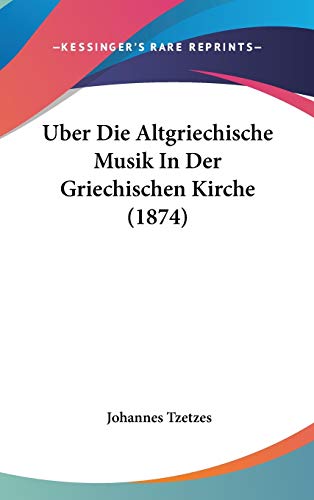 Uber Die Altgriechische Musik In Der Griechischen Kirche (1874) (German Edition)