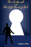The Locksmith and the Left Hand of God 1490364722 Book Cover
