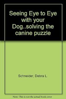 Paperback Seeing Eye to Eye with your Dog..solving the canine puzzle Book