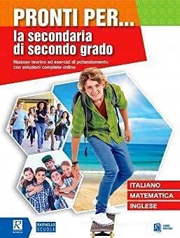  Pronti per... la secondaria di secondo grado. Per la Scuola elementare