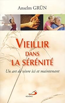 Paperback VIEILLIR DANS LA SERENITE [French] Book