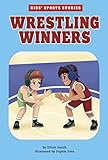 Wrestling Winners (Kids' Sport Stories)