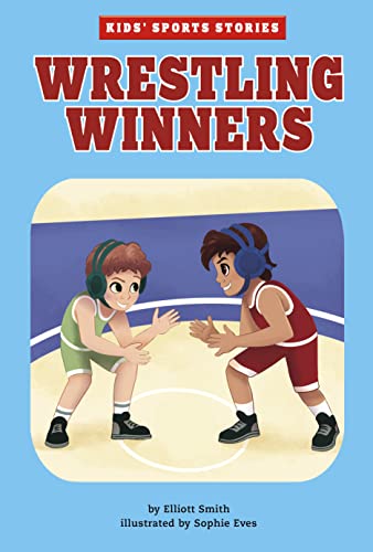Wrestling Winners (Kids' Sport Stories)
