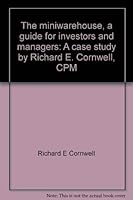 The miniwarehouse, a guide for investors and managers: A case study by Richard E. Cornwell, CPM 0912104198 Book Cover