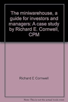 Paperback The miniwarehouse, a guide for investors and managers: A case study by Richard E. Cornwell, CPM Book