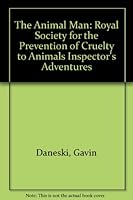 The Animal Man: Royal Society for the Prevention of Cruelty to Animals Inspector's Adventures 0709039786 Book Cover