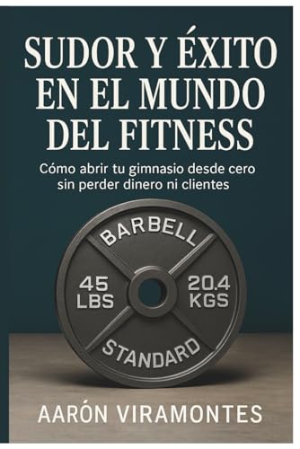 SUDOR Y ÉXITO EN EL MUNDO DEL FITNESS: gimnasios