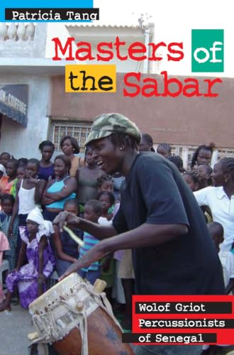Masters of the Sabar: Wolof Griot Percussionists of Senegal (African Soundscapes)