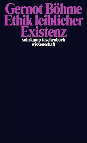 Ethik leiblicher Existenz: Ueber unseren moralischen Umgang mit der eigenen Natur