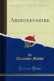 aberdeenshire council recycling  Aberdeenshire (Classic Reprint)
