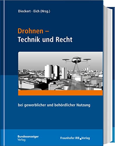 Price comparison product image Drohnen - Technik und Recht: bei gewerblicher und behördlicher Nutzung