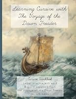 Learning Cursive with The Voyage of the Dawn Treader: Narnia Cursive Handwriting Workbook (Learning with Literature) B0D99YYS7J Book Cover
