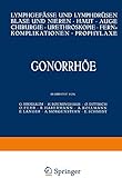 Gonorrhöe: Lymphgefässe und Lymphdrüsen Blase und Nieren · Haut · Auge Chirurgie · Ureteroskopie · Fernkomplikationen · Prophylaxe (Handbuch der Haut- ... B / 20 / 2) (German Edition)