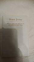 Down Jersey: Folks and their jobs, pine barrens, salt marsh and sea islands 0834975440 Book Cover