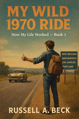 My Wild 1970 Ride: A year of change (How My Life Worked Book 3)
