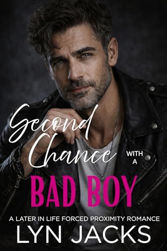 Second Chance with a Bad Boy: A Later in Life Forced Proximity Romance (English Edition)