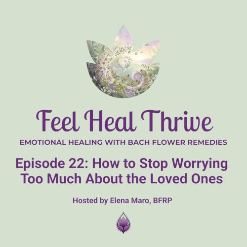 How to Stop Worrying Too Much About the Loved Ones