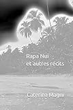  Rapa Nui et autres récits