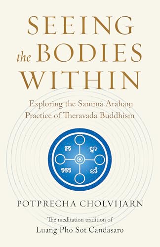 Seeing the Bodies Within: Exploring the Samma Araham Practice of Theravada Buddhism