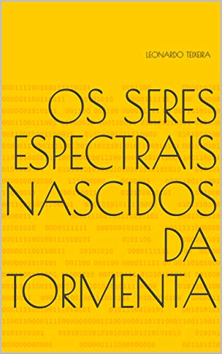 Os Seres Espectrais nascidos da Tormenta