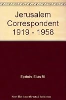 Jerusalem correspondent, 1919-1958 B0007JCEXA Book Cover