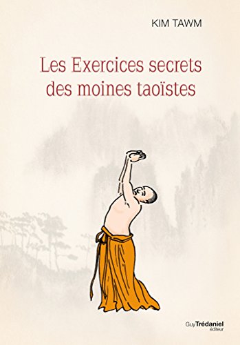 Télécharger Les exercices secrets des moines taoïstes Livre eBook France