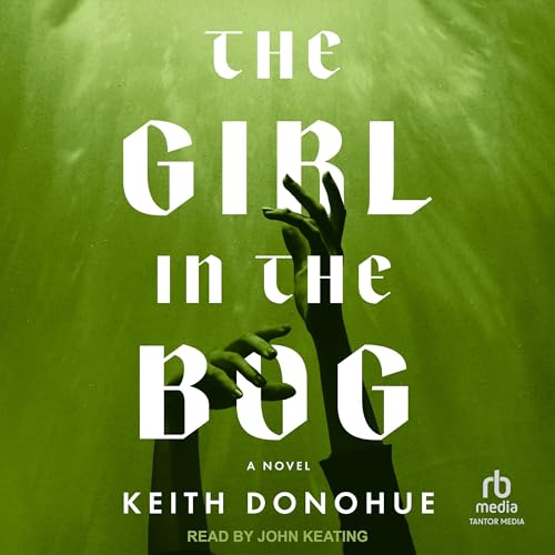 The Girl in the Bog | Keith Donohue episode artwork