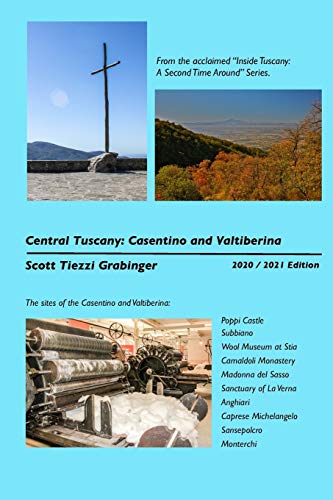 Central Tuscany: Casentino and Valtiberina (Inside Tuscany: A Second Time Around)