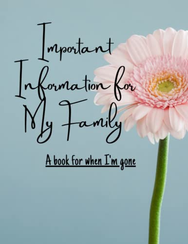 Important Information for My Family , A book for when