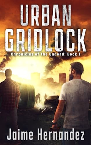 URBAN GRIDLOCK: Chronicles of the Undead: Book 1