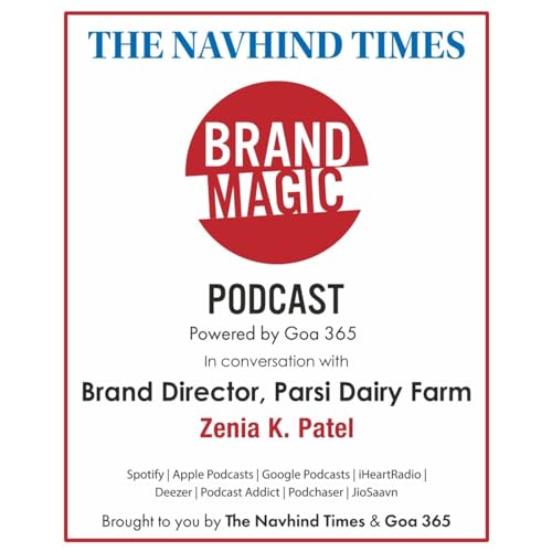 Brand Magic - Brand Director, Parsi Dairy Farm, Zenia K. Patel