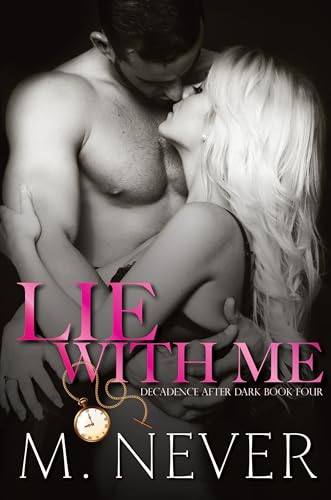 Lie With Me: Dark Romance (Decadence After Dark Book 4) (The Decadence After Dark Series)