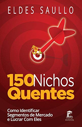 150 Nichos Quentes: Como Identificar Segmentos de Mercado Poderosos e Lucrar com Eles (Portuguese Edition)