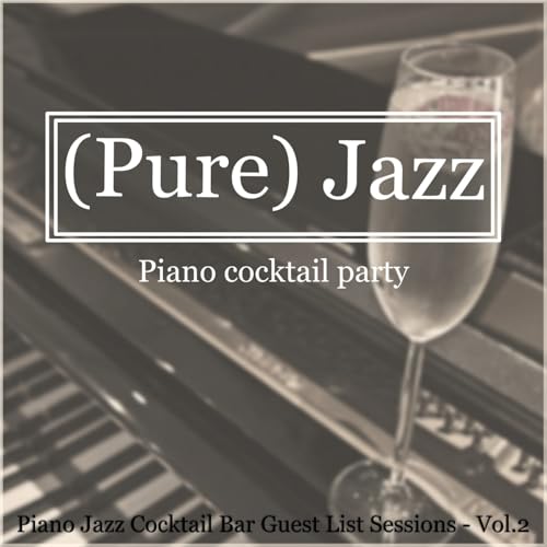Amazon Music - Pure : JazzのCocktail Bar Piano Jazz (Vol2) - Amazon.co.jp